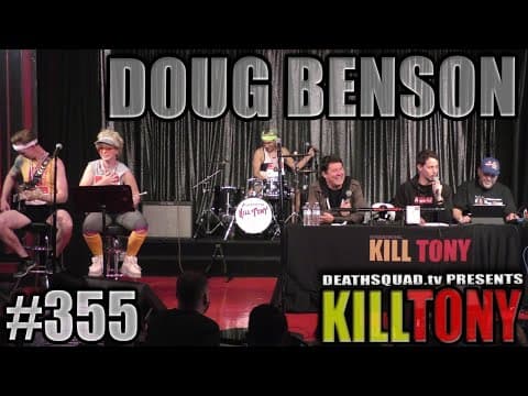 Thumbnail for KILL TONY #355 - DOUG BENSON