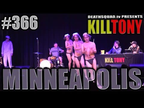 Thumbnail for KILL TONY #366 – MINNEAPOLIS