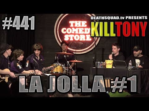 Thumbnail for KILL TONY #441   LA JOLLA #1