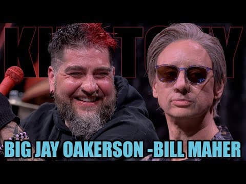 Thumbnail for KT #709 - BIG JAY OAKERSON + BILL MAHER (KYLE DUNNIGAN)