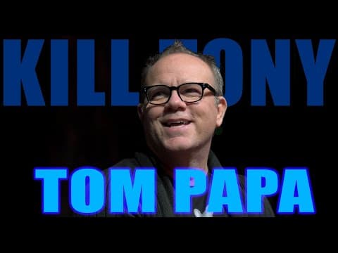 Thumbnail for KILL TONY #595 - TOM PAPA