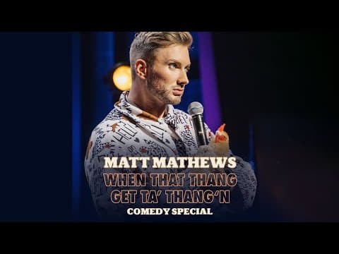 Thumbnail for Matt Mathews: When That Thang Get Ta Thang'n