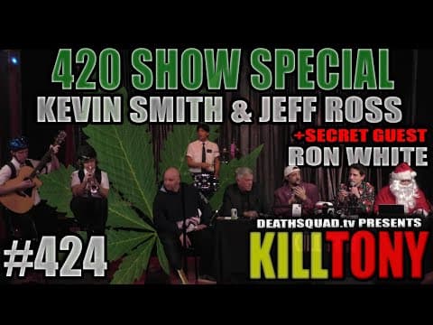 Thumbnail for KILL TONY #424 - KEVIN SMITH + RON WHITE + JEFF ROSS