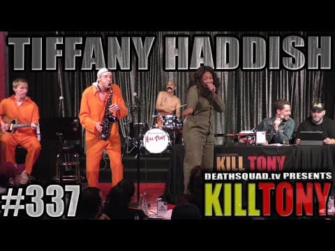 Thumbnail for KILL TONY #337 - TIFFANY HADDISH
