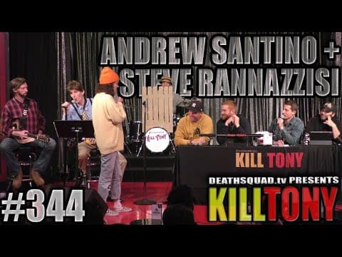 Thumbnail for KILL TONY #344 - ANDREW SANTINO + STEVE RANNAZZISI
