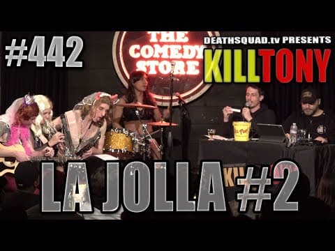 Thumbnail for KILL TONY #442 – LA JOLLA #2