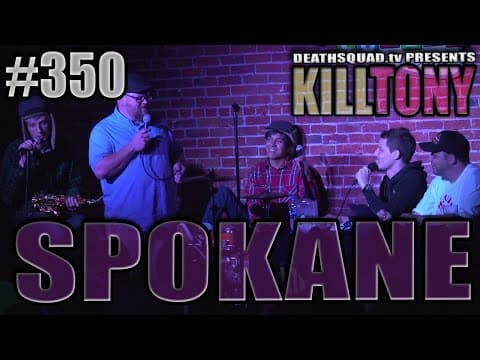 Thumbnail for KILL TONY #350 - SPOKANE