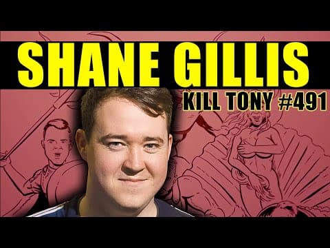 Thumbnail for KILL TONY #491 - SHANE GILLIS