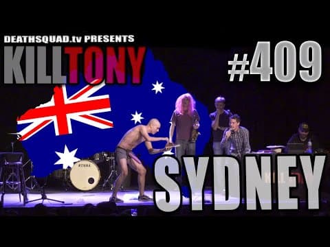 Thumbnail for KILL TONY #409 (SYDNEY)