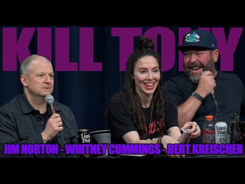 Thumbnail for KILL TONY #602 - BERT KREISCHER + WHITNEY CUMMINGS + JIM NORTON