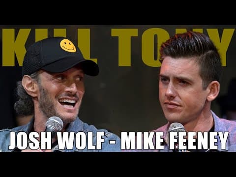 Thumbnail for KILL TONY #576 - JOSH WOLF + MIKE FEENEY