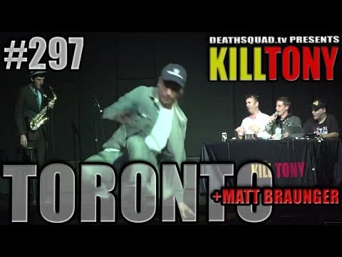 Thumbnail for KILL TONY #297 (TORONTO) - MATT BRAUNGER