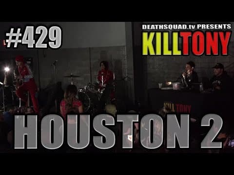 Thumbnail for KILL TONY #429 -HOUSTON #2