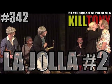 Thumbnail for KILL TONY #342 - LA JOLLA #2