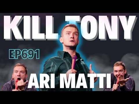 Thumbnail for Ari Matti Kill Tony 691 Set & Interview #killtony