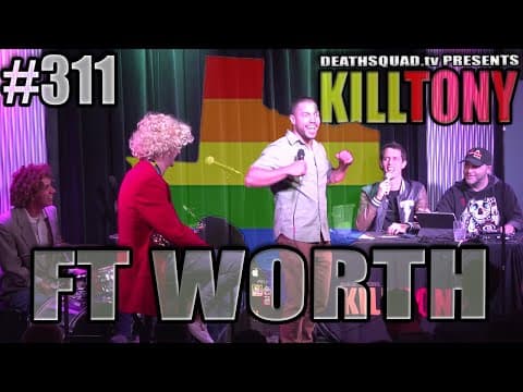 Thumbnail for KILL TONY #311 (FT WORTH)