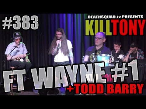 Thumbnail for KILL TONY #383 - TODD BARRY (FT WAYNE)