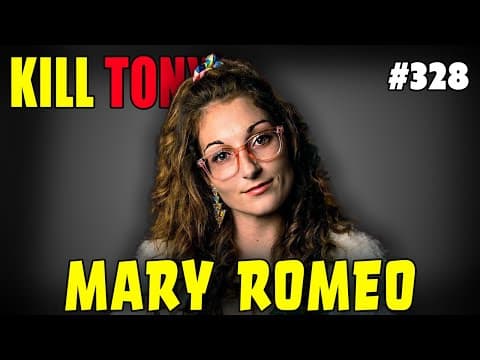 Thumbnail for Mary Romeo - Do what you love - KILL TONY #328