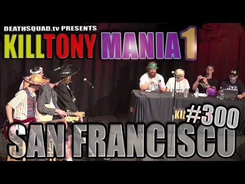 Thumbnail for KILL TONY #300 - KILL TONY MANIA