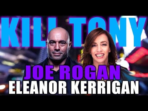 Thumbnail for KILL TONY #521 - JOE ROGAN + ELEANOR KERRIGAN