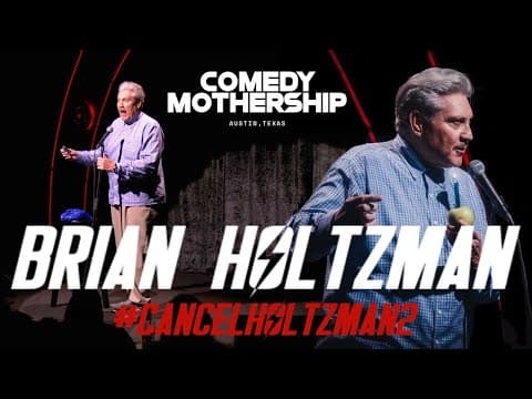 Thumbnail for BRIAN HOLTZMAN AT THE COMEDY MOTHERSHIP #CANCELHOLTZMAN2