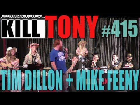 Thumbnail for KILL TONY #415 - TIM DILLON + MIKE FEENY