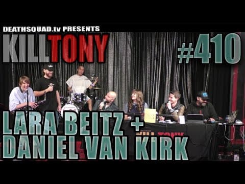 Thumbnail for KILL TONY #410 - DANIEL VAN KIRK + LARA BEITZ