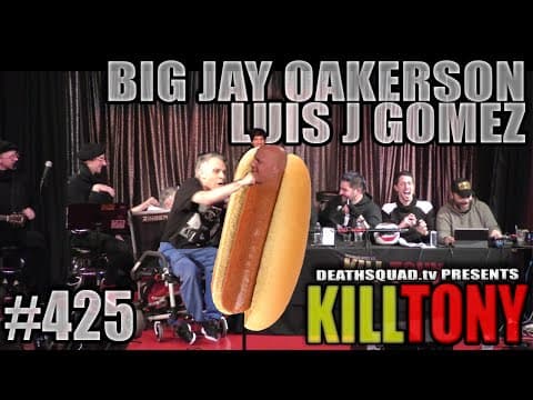 Thumbnail for KILL TONY #425 - BIG JAY OAKERSON + LUIS J GOMEZ