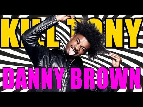Thumbnail for KILL TONY #511 - DANNY BROWN