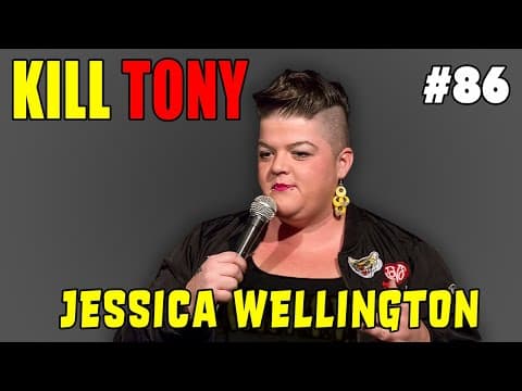 Thumbnail for Jessica Wellington - I love being single - KILL TONY #86