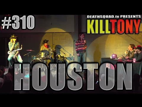 Thumbnail for KILL TONY #310 (HOUSTON)