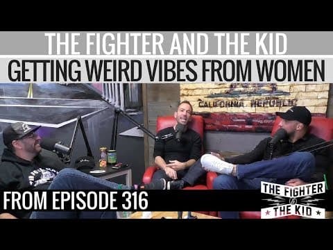 Thumbnail for The Fighter and The Kid - Getting Weird Vibes From Women