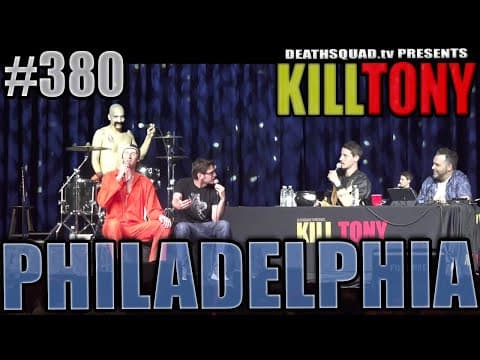 Thumbnail for KILL TONY #380 - PHILADELPHIA