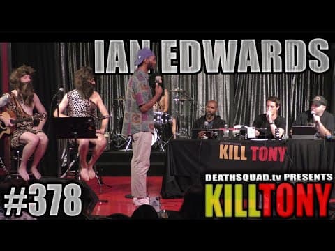 Thumbnail for KILL TONY #378 - IAN EDWARDS