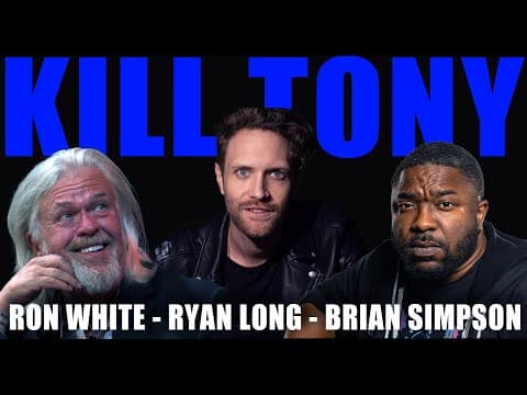 Thumbnail for KILL TONY #575 - RON WHITE + BRIAN SIMPSON + RYAN LONG