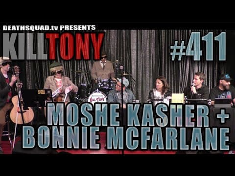 Thumbnail for KILL TONY #411 - MOSHE KASHER + BONNIE MCFARLANE