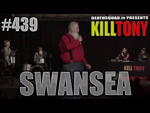 Thumbnail for KILL TONY #439 - SWANSEA