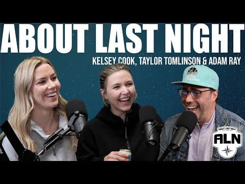Thumbnail for Taylor Tomlinson & Kelsey Cook | About Last Night Podcast with Adam Ray