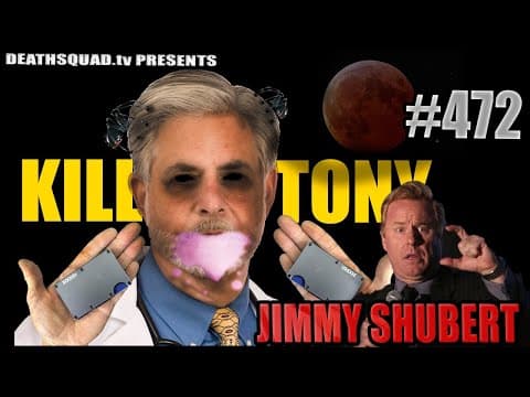 Thumbnail for KILL TONY #472 - JIMMY SHUBERT