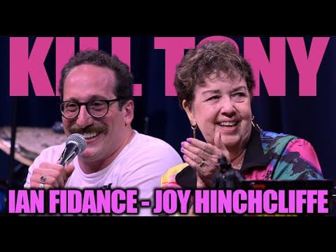 Thumbnail for KILL TONY #609 - IAN FIDANCE + JOY HINCHCLIFFE