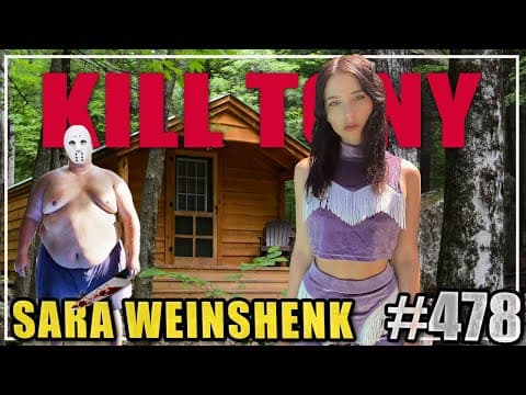 Thumbnail for KILL TONY #478 - SARA WEINSHENK