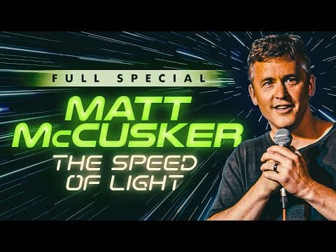 Thumbnail for Matt McCusker // The Speed of Light // Full Comedy Special