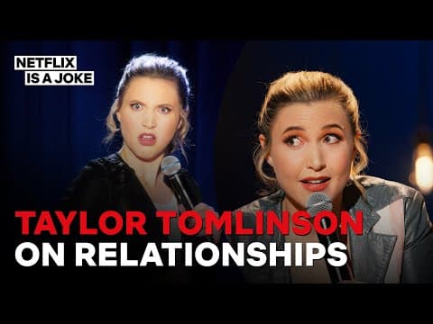 Thumbnail for Taylor Tomlinson's Relationship Jokes | Netflix Is A Joke
