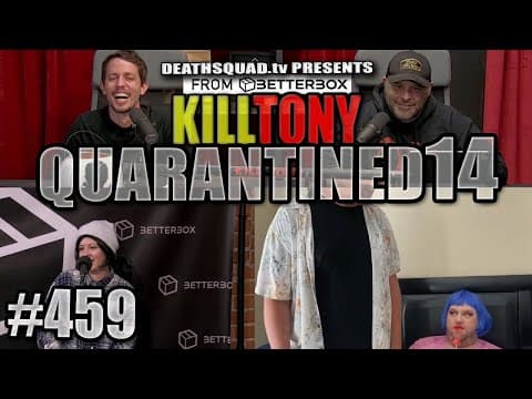 Thumbnail for KILL TONY #459 - STUDIO SESSIONS 14