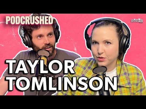 Thumbnail for Taylor Tomlinson | Ep 49 | Podcrushed