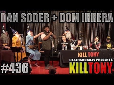 Thumbnail for KILL TONY #436 - DAN SODER + DOM IRRERA