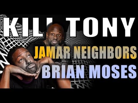 Thumbnail for KILL TONY #527 - JAMAR NEIGHBORS + BRIAN MOSES