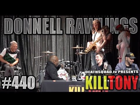 Thumbnail for KILL TONY #440 - DONNELL RAWLINGS